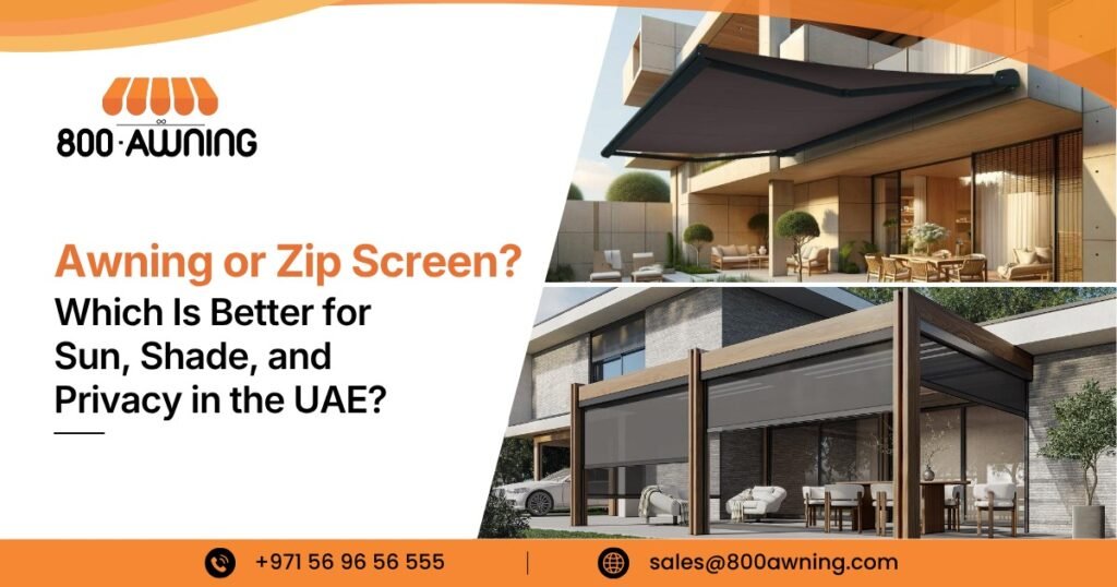 Awning or Zip Screen in UAE? Compare Shade & Privacy Options